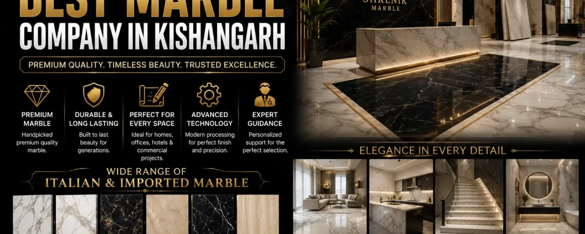 Best Marble Company in Kishangarh with premium Italian marble